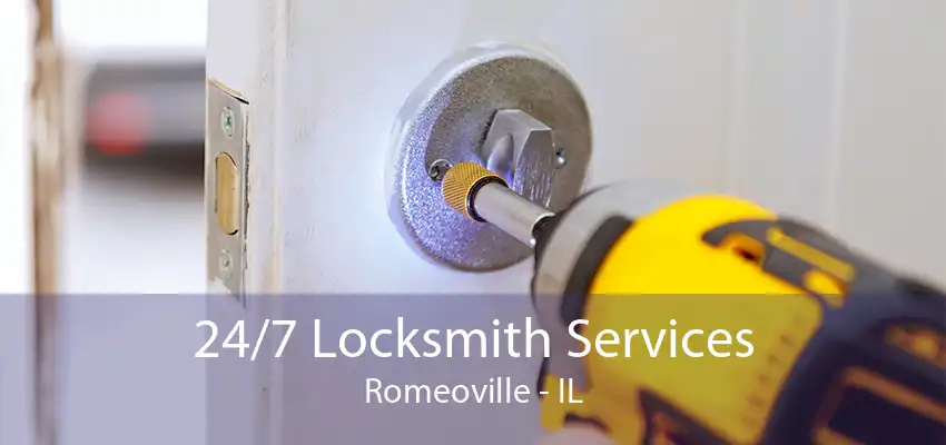 24/7 Locksmith Services Romeoville - IL