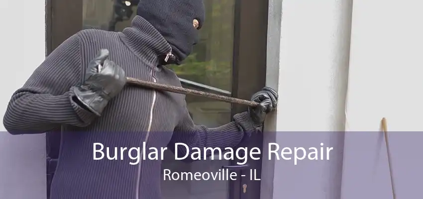 Burglar Damage Repair Romeoville - IL