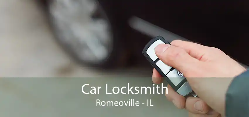 Car Locksmith Romeoville - IL