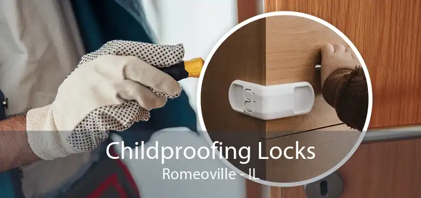 Childproofing Locks Romeoville - IL