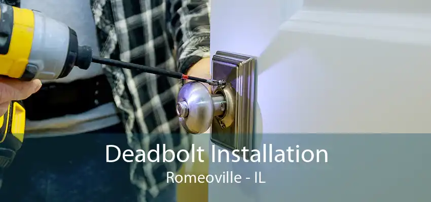 Deadbolt Installation Romeoville - IL