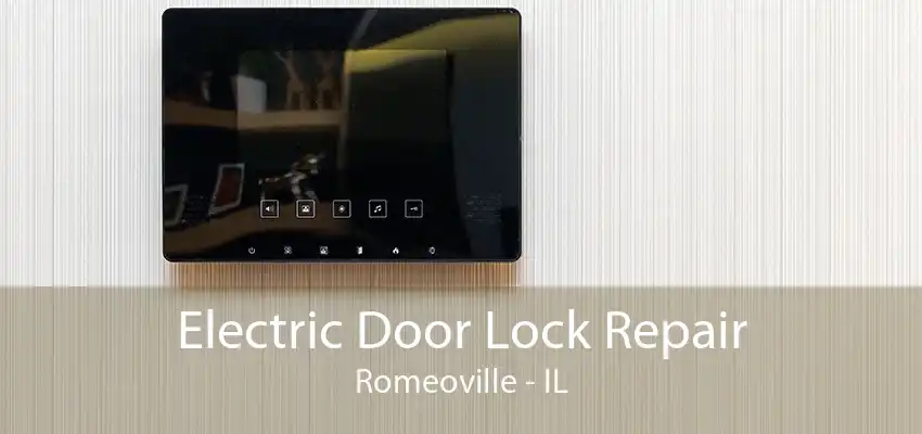 Electric Door Lock Repair Romeoville - IL