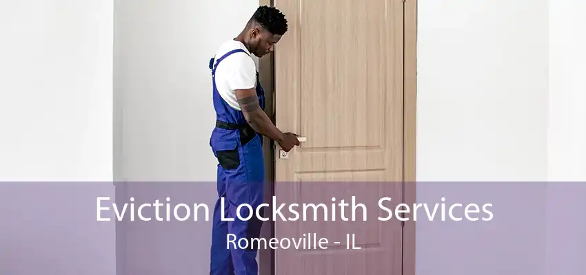 Eviction Locksmith Services Romeoville - IL