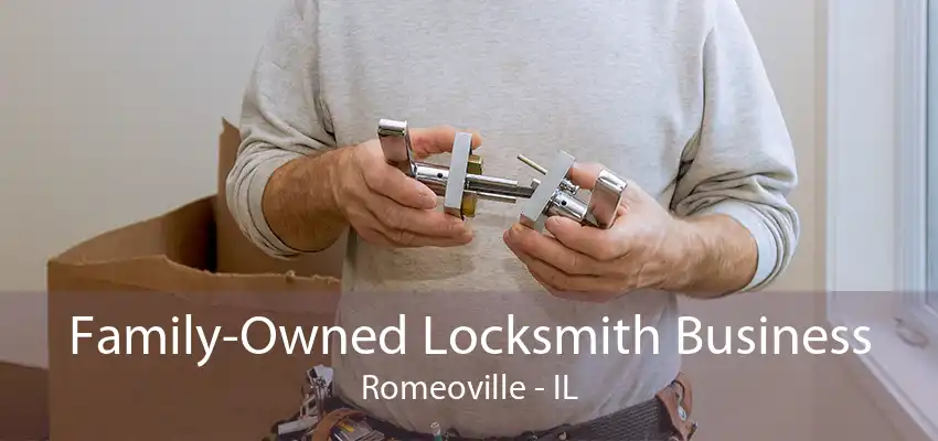 Family-Owned Locksmith Business Romeoville - IL