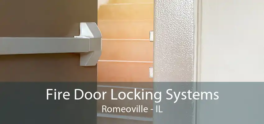 Fire Door Locking Systems Romeoville - IL