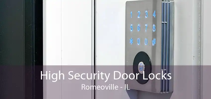 High Security Door Locks Romeoville - IL