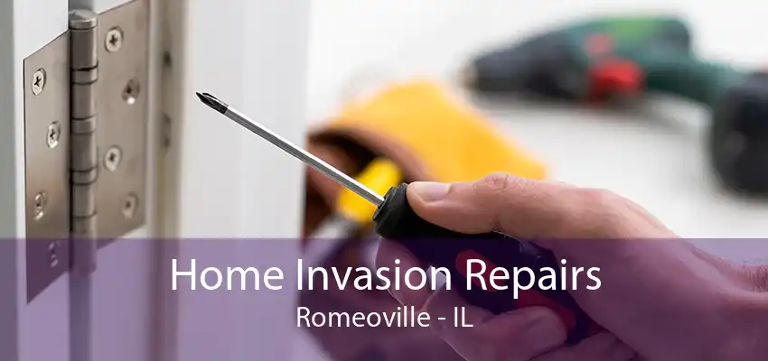 Home Invasion Repairs Romeoville - IL