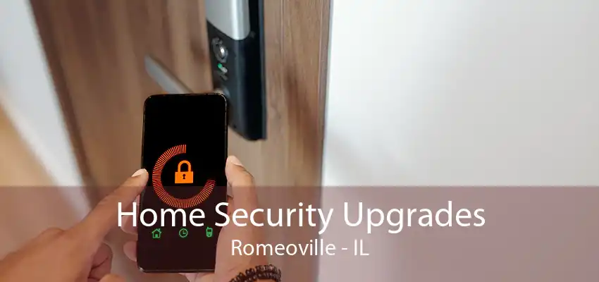 Home Security Upgrades Romeoville - IL