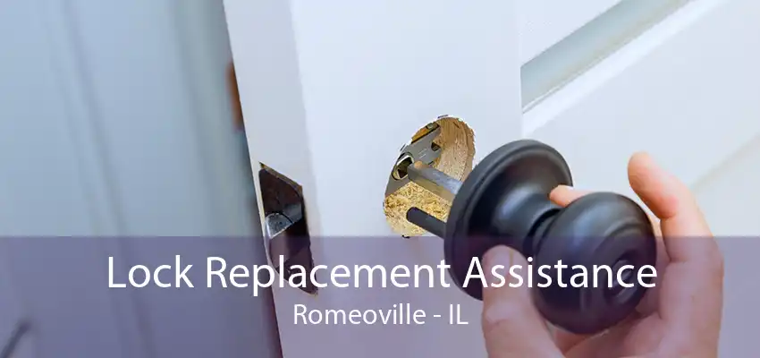 Lock Replacement Assistance Romeoville - IL