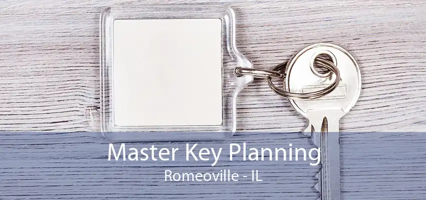 Master Key Planning Romeoville - IL