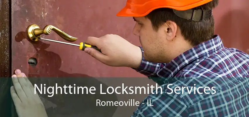 Nighttime Locksmith Services Romeoville - IL