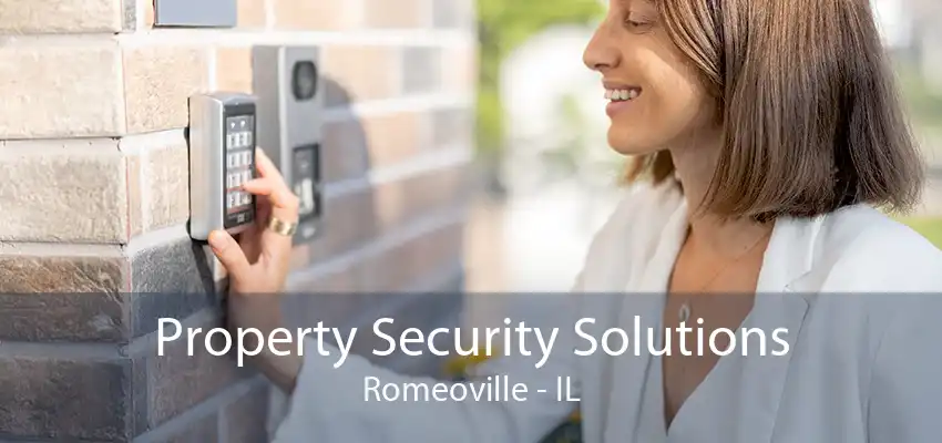 Property Security Solutions Romeoville - IL