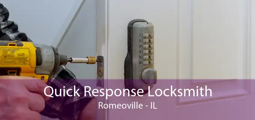 Quick Response Locksmith Romeoville - IL