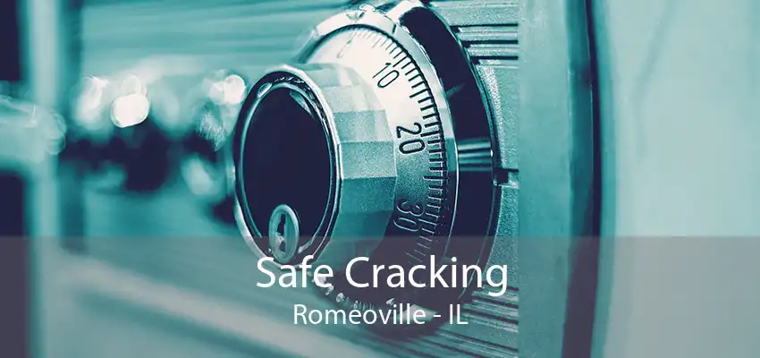 Safe Cracking Romeoville - IL