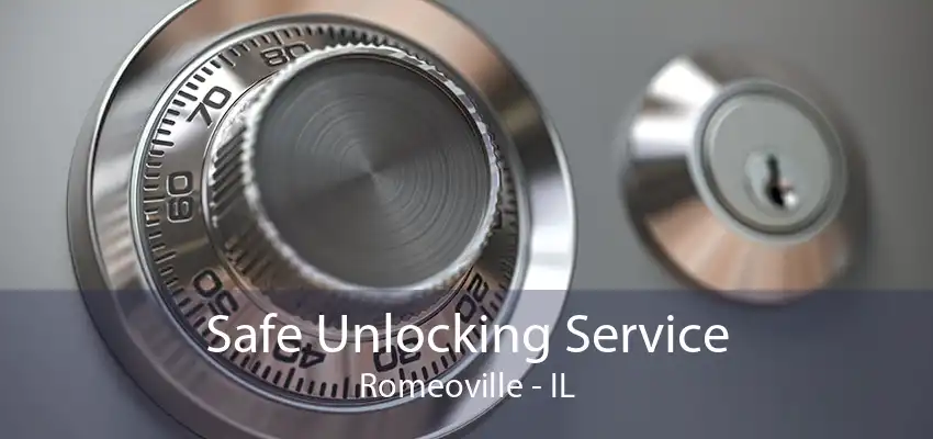 Safe Unlocking Service Romeoville - IL